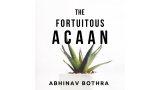 The Fortuitous Acaan by Abhinav Bothra