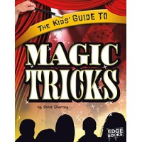The Kids' Guide To Magic Tricks by Steve Charney
