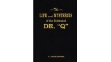 The Life And Mysteries Of The Celebrated D by C. Alexander Conlin