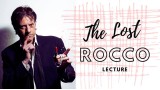 The Lost Rocco Lecture by Rocco Silano