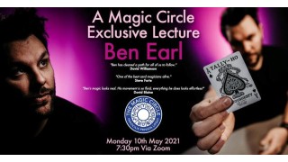 The Magic Circle Lecture (May 10Th 2021) by Ben Earl