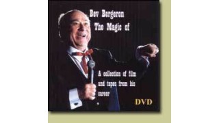 The Magic Of Bev Bergeron by Bev Bergeron