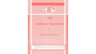 The Power Of Perception by Arthur Setterington