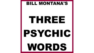 Three Psychic Words by Bill Montana