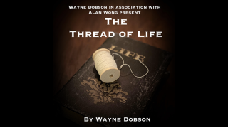 The Thread Of Life (Video+Pdf) by Wayne Dobson & Alan Wong