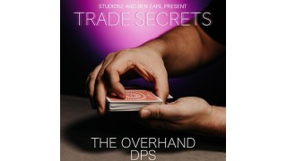 Trade Secrets #2 - The Overhand Dps by Benjamin Earl And Studio 52