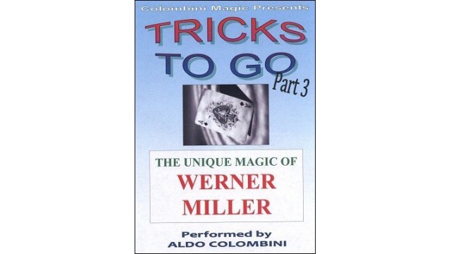 Tricks To Go 3 by Werner Miller & Aldo Colombini