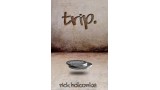Trip. by Rick Holcombe