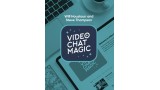 Video Chat Magic by Will Houstoun And Steve Thompson