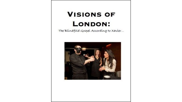 Visions Of London: The Blindfold Gospel According To Xavier by Scott Xavier