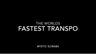 World'S Fastest Transpo by Mystic Slybaba
