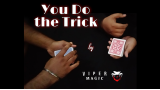 You Do The Trick by Viper Magic