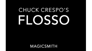 Flosso by Chuck Crespo and Magic Smith (Gimmicks Not Included)