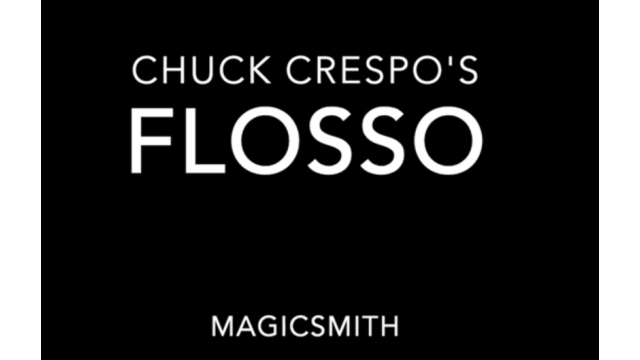 Flosso by Chuck Crespo and Magic Smith (Gimmicks Not Included) - Close-Up Tricks & Street Magic