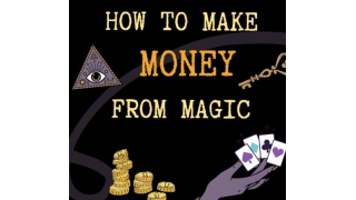 How To Make Money From Magic by Max DH