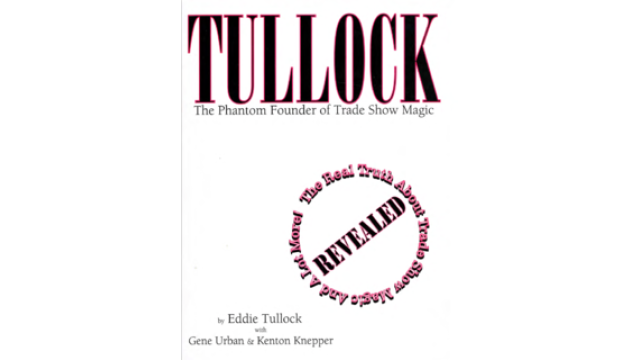 The Phantom Founder Of Trade Show Magic By Eddie Tullock - Magic Ebooks
