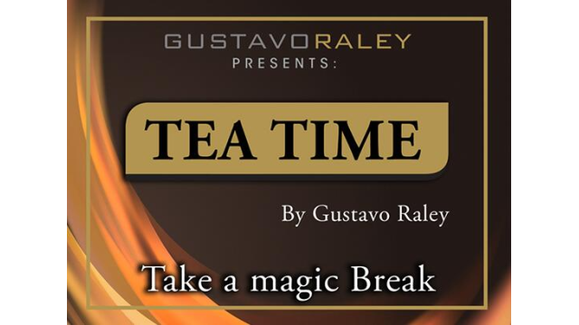 Tea Time By Gustavo Raley - Close-Up Tricks & Street Magic