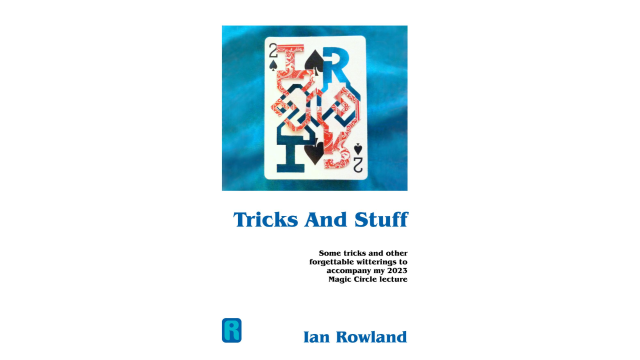 Tricks And Stuff Magic Circle 2023 Lecture Notes By Ian Rowland - Magic Ebooks