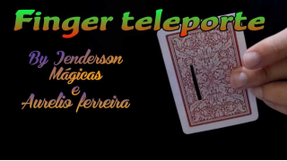 Finger Teleporte By Jenderson Magicas & Aurélio Ferreira