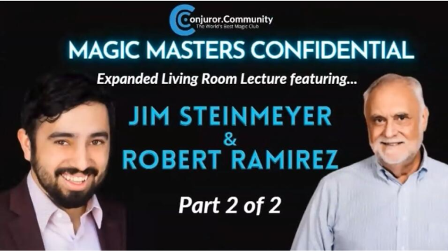 CC Expanded Living Room Lecture (Part 2) By Jim Steinmeyer & Robert Ramirez - Lecture & Competition