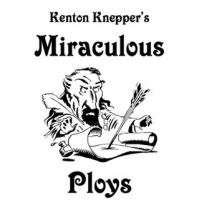 Miraculous Ploys By Kenton Knepper