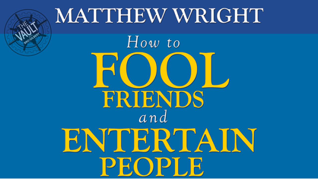 The Vault-How to fool friends and entertain people By Matthew Wright - Lecture & Competition
