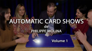 Automatic Card Shows-Vol 1 By Philippe Molina