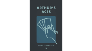 Arthur's Aces By Robert Ramirez