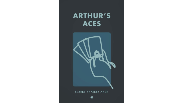 Arthur's Aces By Robert Ramirez - Close-Up Tricks & Street Magic