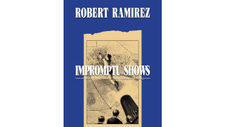 Impromptu Shows By Robert Ramirez
