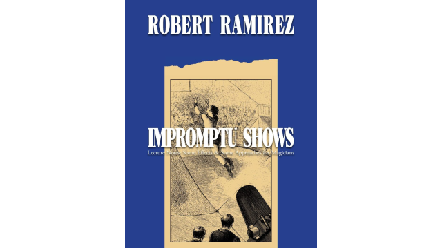 Impromptu Shows By Robert Ramirez - Close-Up Tricks & Street Magic