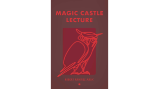 Magic Castle Lecture By Robert Ramirez