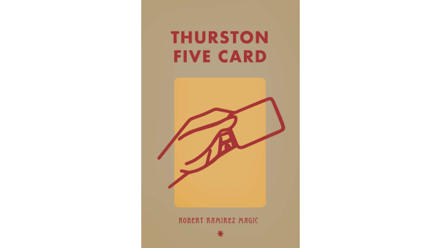 Thurston Five Card By Robert Ramirez - Close-Up Tricks & Street Magic