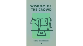 Wisdom of the Crowd By Robert Ramirez