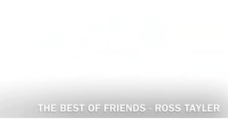 The Best Of Friends By Ross Taylor