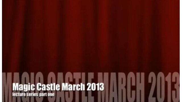 Magic Castle Lecture (March 2013) By Steve Valentine - Lecture & Competition