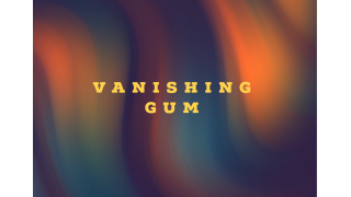 Vanishing gum By Sultan Orazaly