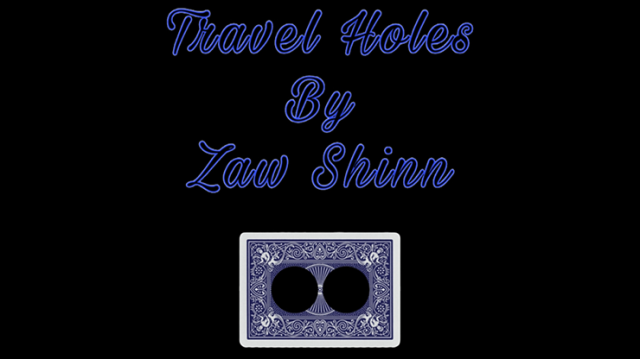 Travel Holes By Zaw Shinn - Card Tricks