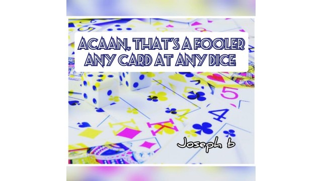 Joseph B - ACAAN, That's a FOOLER (Any Card At Any Dice) - Card Tricks
