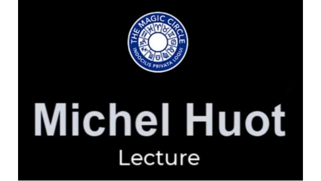Magic Circle Lecture By Michel Huot - Lecture & Competition