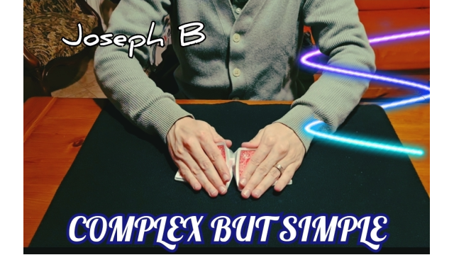 Laura Chips and Joseph B. - COMPLEX BUT SIMPLE - Card Tricks