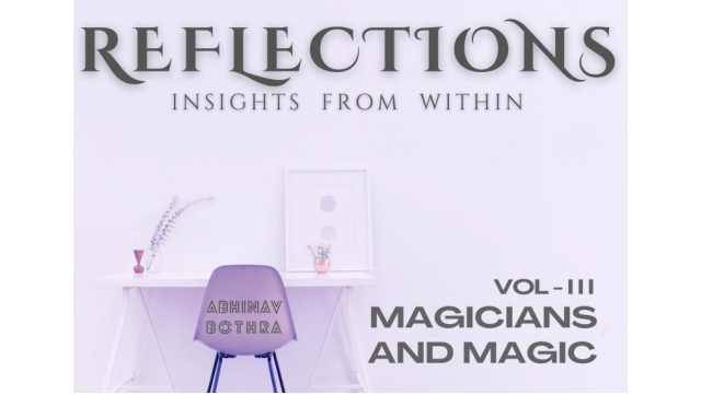 Reflections Vol III - Magicians and Magic by Abhinav Bothra - 2024