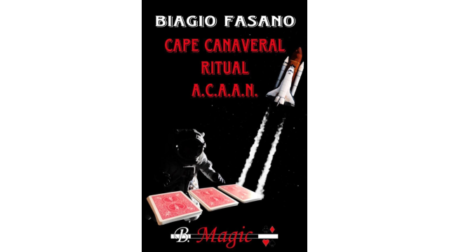 Biagio Fasano - Cape Canaveral Ritual ACAAN - Card Tricks