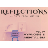 Reflections Vol IV - Hypnosis & Mentalism by Abhinav Bothra
