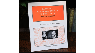 Catching A Marked Bullet In The Teeth by Frank Sinclair
