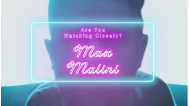 Are You Watching Closely Max Malini - 2024