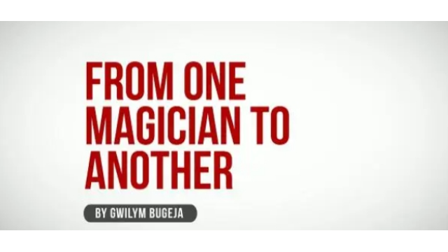 Gwilym Bugeja - From One Magician To Another - 2024